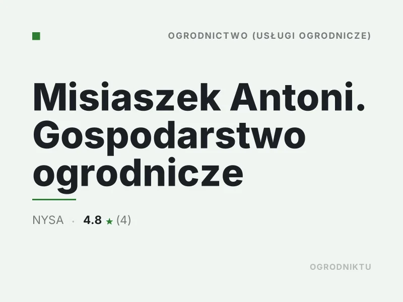 Misiaszek Antoni Gospodarstwo ogrodnicze Nasadzenia drzew i krzewów Nysa