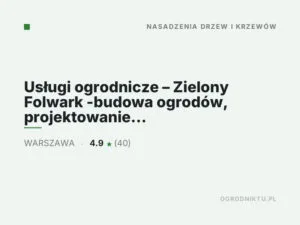 Usługi ogrodnicze – Zielony Folwark -budowa ogrodów, projektowanie ogrodów , prace ogrodnicze Warszawa