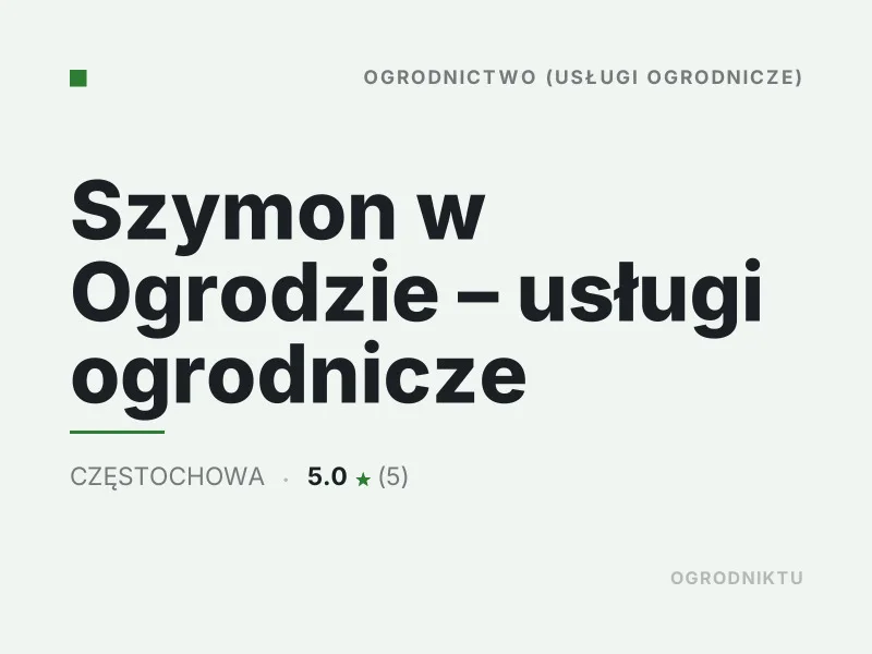 Szymon w Ogrodzie usługi ogrodnicze Częstochowa
