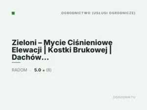 Zieloni – Mycie Ciśnieniowe Elewacji | Kostki Brukowej | Dachów | Mycie Fotowoltaiki | Usługi ogrodnicze Radom