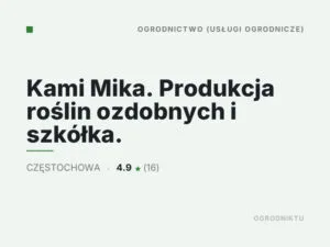 Kami Mika. Produkcja roślin ozdobnych i szkółka.
