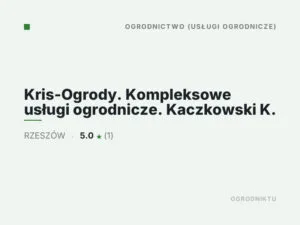 Kris-Ogrody. Kompleksowe usługi ogrodnicze. Kaczkowski K.
