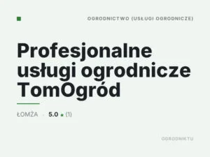 Profesjonalne usługi ogrodnicze TomOgród