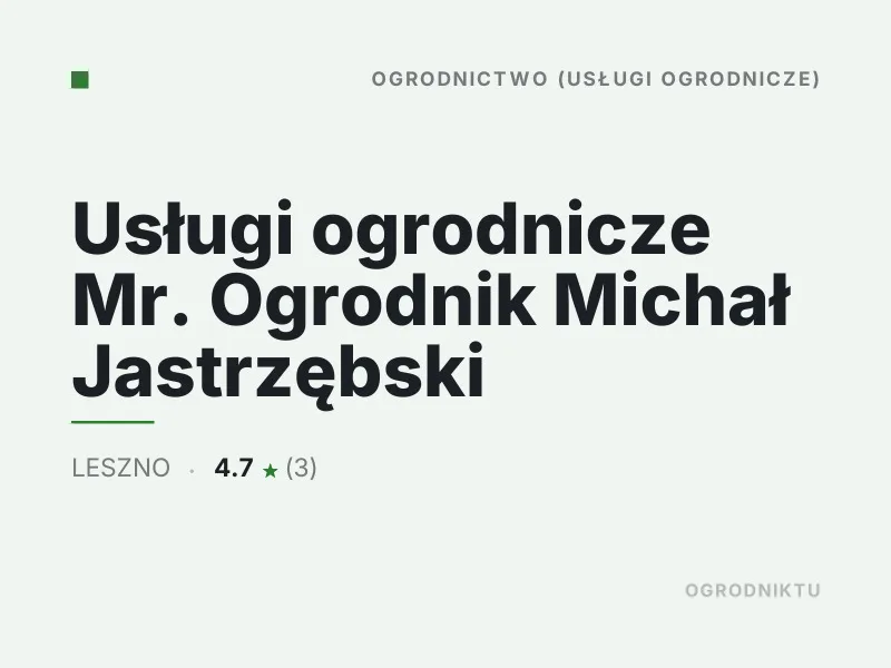 Usługi ogrodnicze Mr. Ogrodnik Michał Jastrzębski Nasadzenia drzew i krzewów Leszno