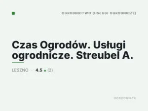 Czas Ogrodów. Usługi ogrodnicze. Streubel A.