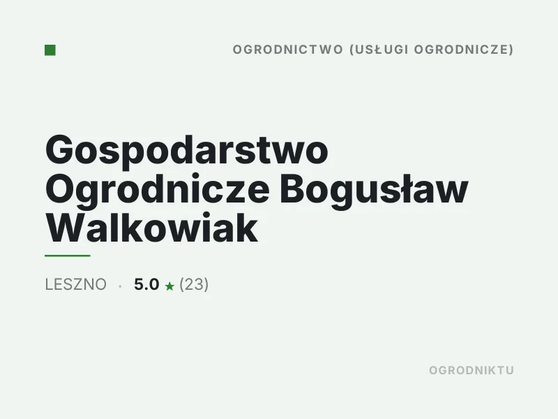 Gospodarstwo Ogrodnicze Bogusław Walkowiak Nasadzenia drzew i krzewów Leszno