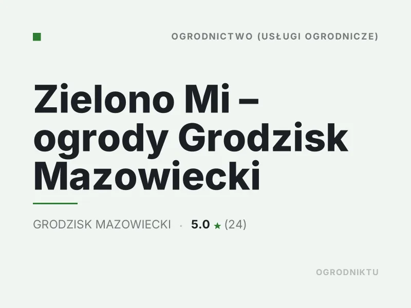 Zielono Mi ogrody Nasadzenia drzew i krzewów Grodzisk Mazowiecki