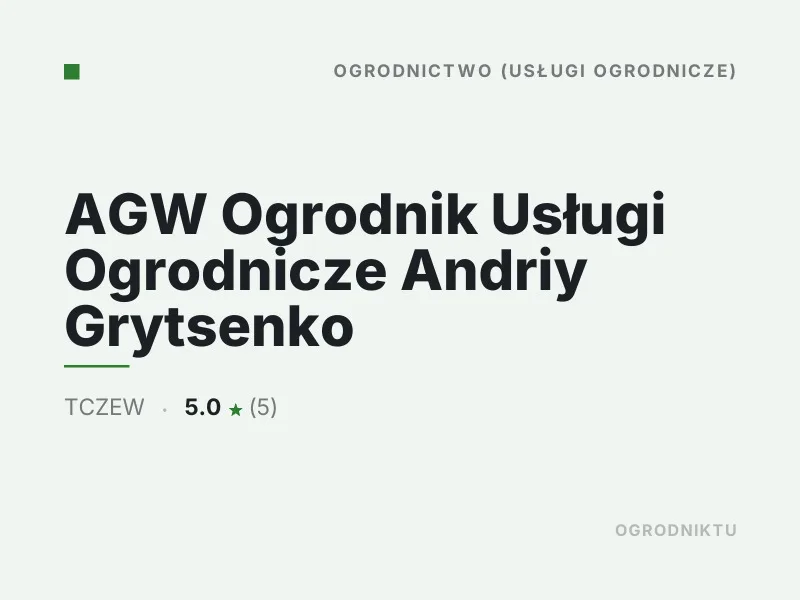 AGW Ogrodnik Usługi Ogrodnicze Andriy Grytsenko Nasadzenia drzew i krzewów Tczew