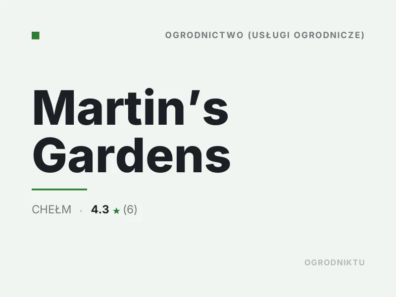 Martin’s Gardens nasadzenia drzew i krzewów Chełm
