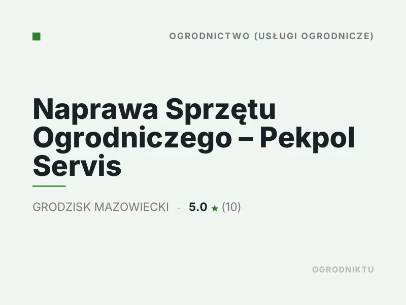 Naprawa Sprzętu Ogrodniczego Pekpol Servis usługi ogrodnicze Grodzisk Mazowiecki
