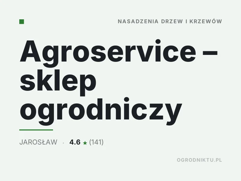 Agroservice sklep ogrodniczy Nasadzenia drzew i krzewów Jarosław