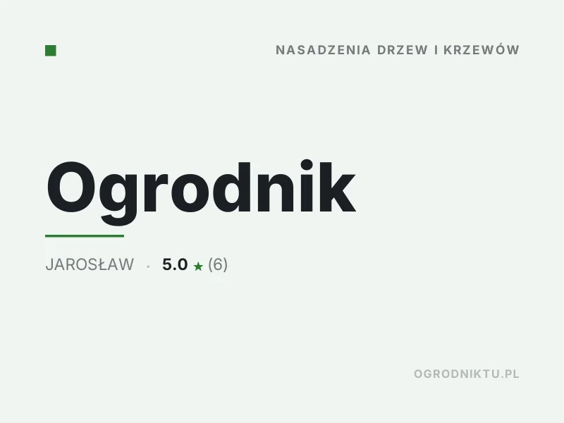 Ogrodnik nasadzenia drzew i krzewów Jarosław