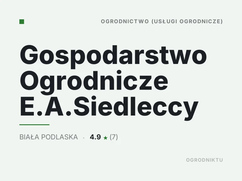 Gospodarstwo Ogrodnicze E.A.Siedleccy nasadzenia drzew i krzewów Biała Podlaska