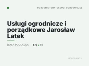Usługi ogrodnicze i porządkowe Jarosław Latek