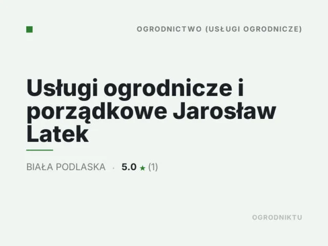 Usługi ogrodnicze i porządkowe Jarosław Latek