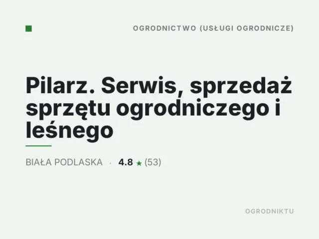 Pilarz. Serwis, sprzedaż sprzętu ogrodniczego i leśnego