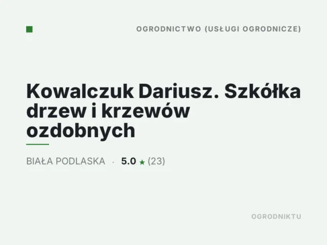 Kowalczuk Dariusz. Szkółka drzew i krzewów ozdobnych