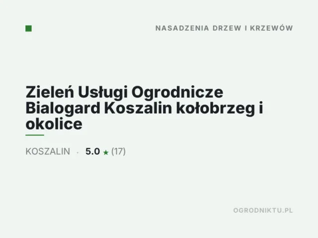Zieleń Usługi Ogrodnicze Bialogard Koszalin kołobrzeg i okolice