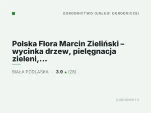 Polska Flora Marcin Zieliński – wycinka drzew, pielęgnacja zieleni, usługi ogrodnicze