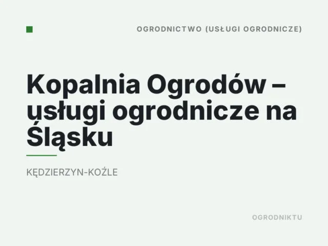 Kopalnia Ogrodów – usługi ogrodnicze na Śląsku