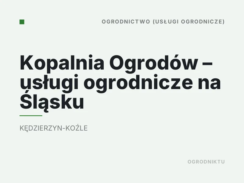 Kopalnia Ogrodów usługi ogrodnicze Kędzierzyn-Koźle nasadzenia drzew i krzewów