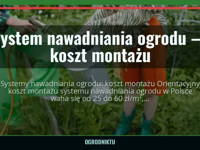 System nawadniania ogrodu — koszt montażu — ogrodniktu.pl