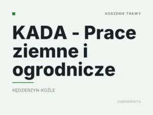 KADA – Prace ziemne i ogrodnicze