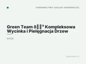 Green Team 🌳 Kompleksowa Wycinka i Pielęgnacja Drzew