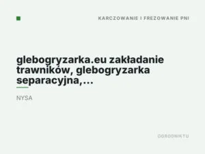 glebogryzarka.eu zakładanie trawników, glebogryzarka separacyjna, wycinka drzew, frezowanie pni, usługi ogrodnicze, koszenie