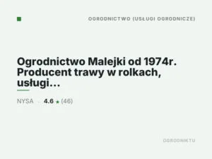 Ogrodnictwo Malejki od 1974r. Producent trawy w rolkach, usługi ogrodnicze.