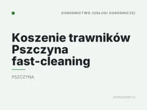 Koszenie trawników Pszczyna fast-cleaning