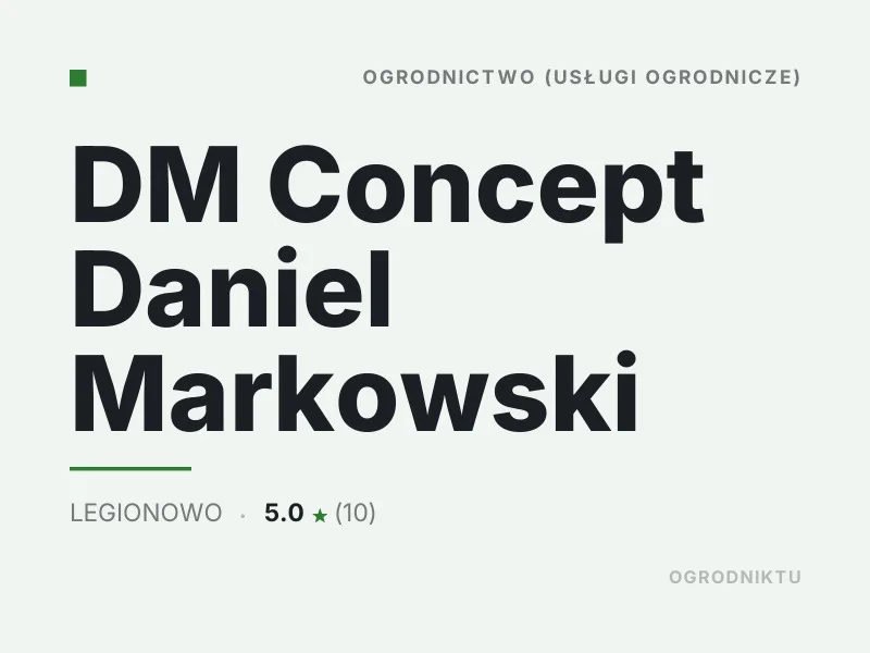 DM Concept Daniel Markowski nasadzenia drzew i krzewów Legionowo