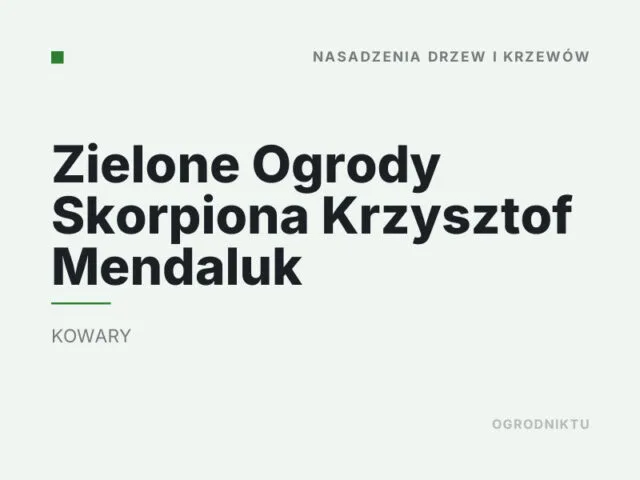Zielone Ogrody Skorpiona Krzysztof Mendaluk