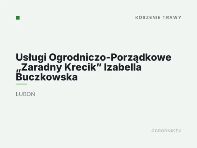 Usługi Ogrodniczo-Porządkowe „Zaradny Krecik” Izabella Buczkowska