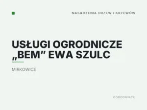 Usługi Ogrodnicze „Bem” Ewa Szulc