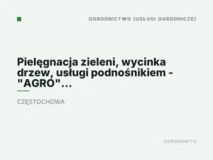 Pielęgnacja zieleni, wycinka drzew, usługi podnośnikiem – „AGRO” Jacek Gołąbek