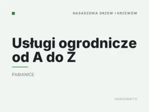 Usługi ogrodnicze od A do Z