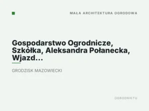 Gospodarstwo Ogrodnicze, Szkółka, Aleksandra Połanecka, Wjazd 2 i 3 brama