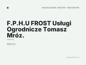 F.P.H.U FROST Usługi Ogrodnicze Tomasz Mróz.