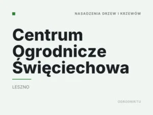 Centrum Ogrodnicze Święciechowa