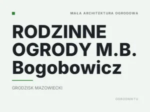RODZINNE OGRODY M.B. Bogobowicz