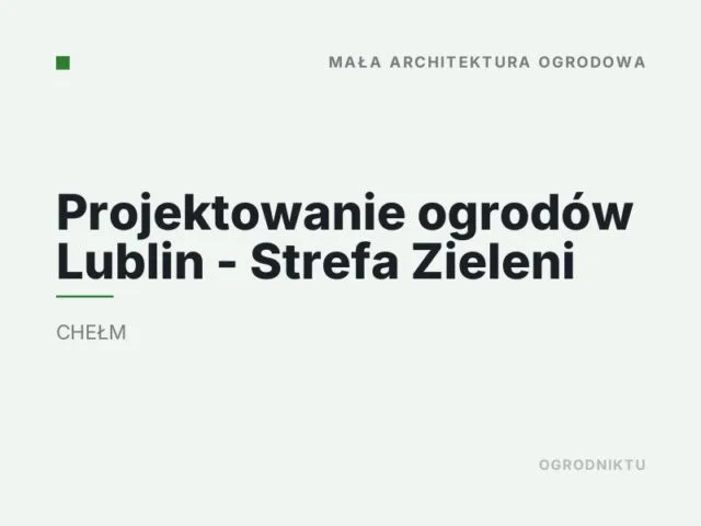 Projektowanie ogrodów Lublin – Strefa Zieleni