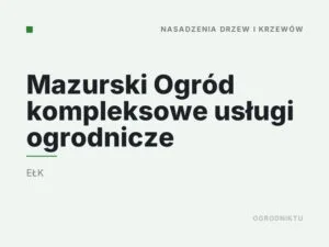 Mazurski Ogród kompleksowe usługi ogrodnicze