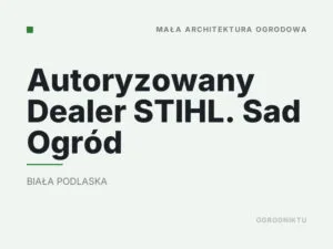 Autoryzowany Dealer STIHL. Sad Ogród