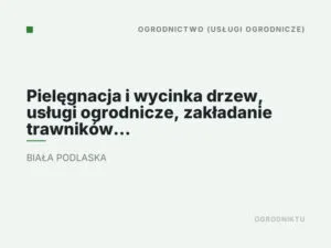 Pielęgnacja i wycinka drzew, usługi ogrodnicze, zakładanie trawników Polska Flora